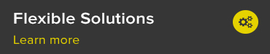 Flexible solutions - Learn more